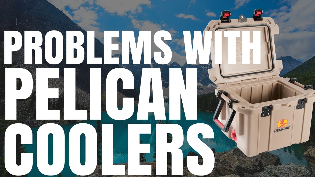 Problems With Pelican Coolers