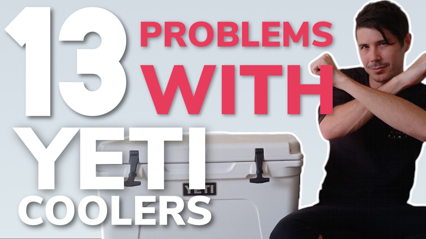 13 Problems With Yeti Coolers