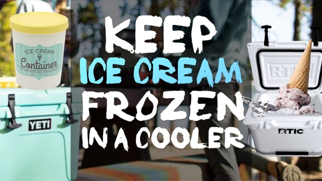 How To Keep Ice Cream Frozen In a Cooler For Days: 5 PROVEN METHODS