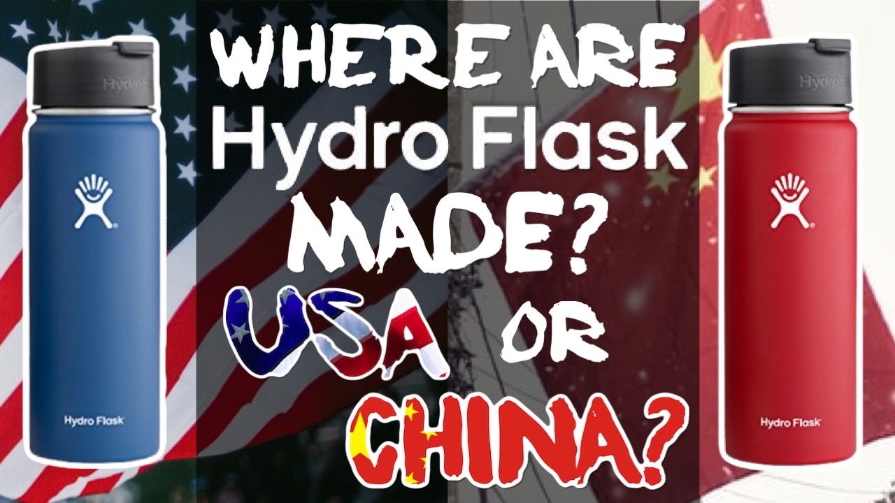 Where Are Hydro Flasks Made and Manufactured? China or the USA?