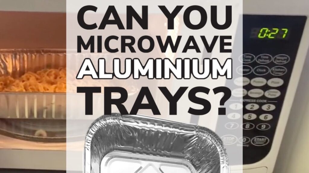 Can You Microwave Aluminium Trays? Will They Spark? - Hunting Waterfalls