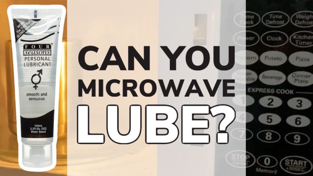 Can You Microwave Lube?