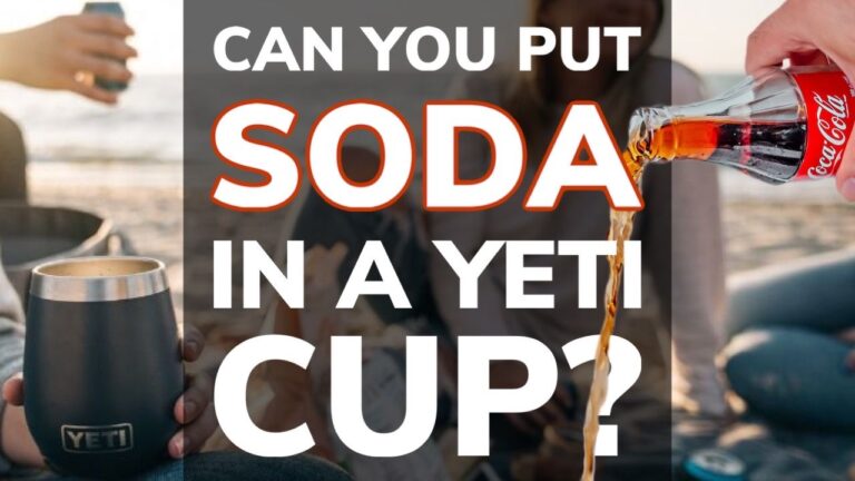 Can You Put Soda in a Yeti Tumbler Cup or Bottle?