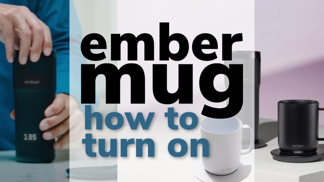 How To Turn On Ember Mug and Ember Travel Mug