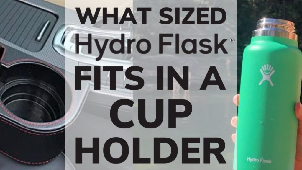 Does Your Size Hydro Flask Fit In a Cup Holder?