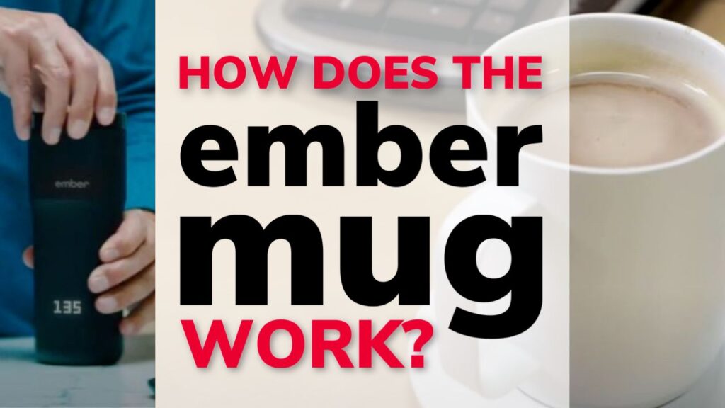 How Does Ember Mug Work
