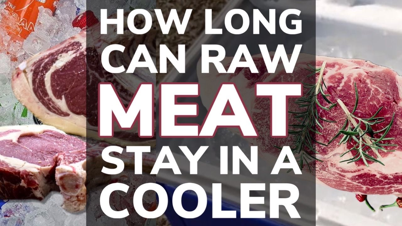 How Long Can Raw Meat Stay In A Cooler Hunting Waterfalls