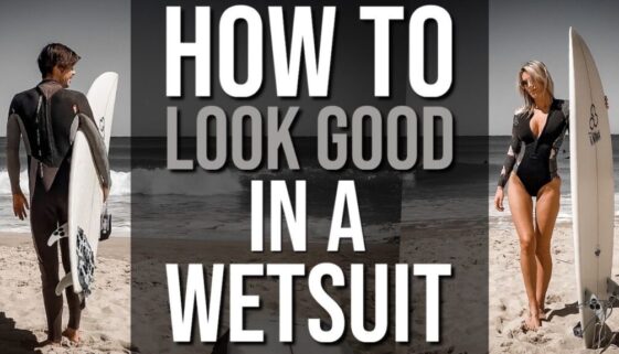 How To Look Good In a Wetsuit