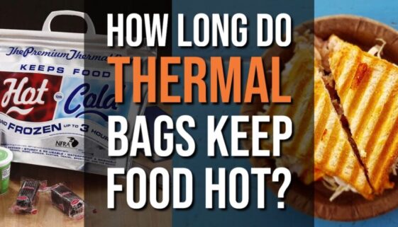 How Long Do Thermal Bags Keep Food Hot?
