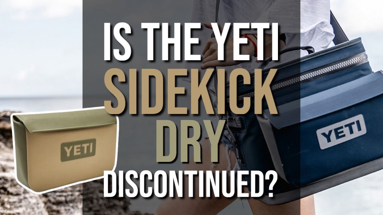 Is The Yeti Sidekick Dry Discontinued? - Hunting Waterfalls