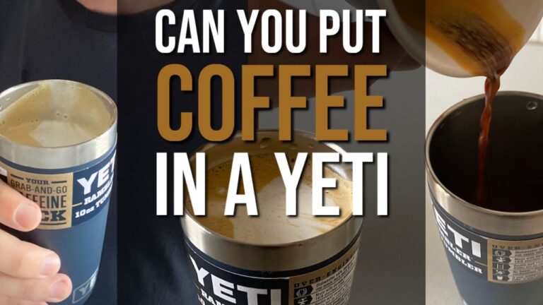 Can You Put Coffee In a Yeti?