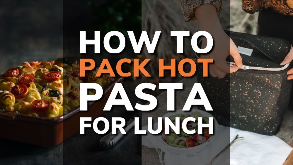 How to Pack Hot Pasta for Lunch