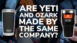 Are Yeti and Ozark Trail Made by the Same Company?