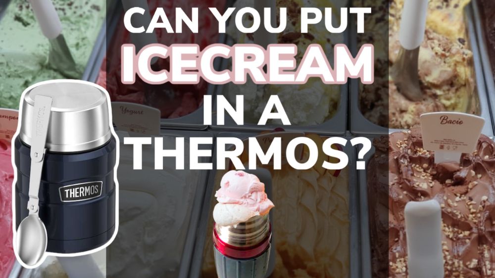 Can You Put Ice Cream in a Thermos?