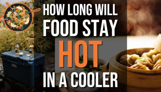 How Long Will A Cooler Keep Food Warm?