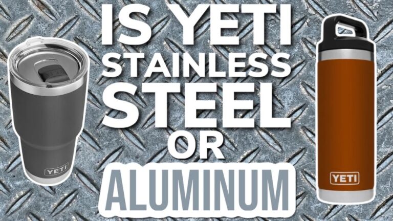 Are Yeti Products Stainless Steel or Aluminum?