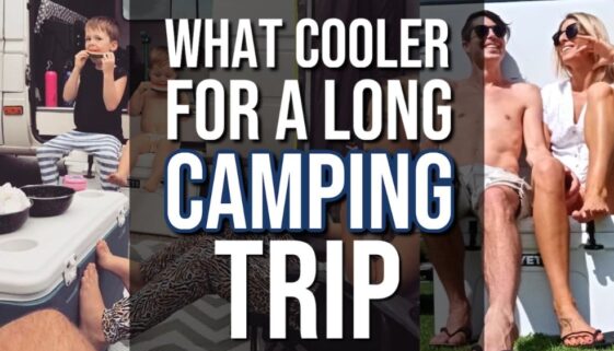 What Cooler Should You Get For A Long Camping Trip?