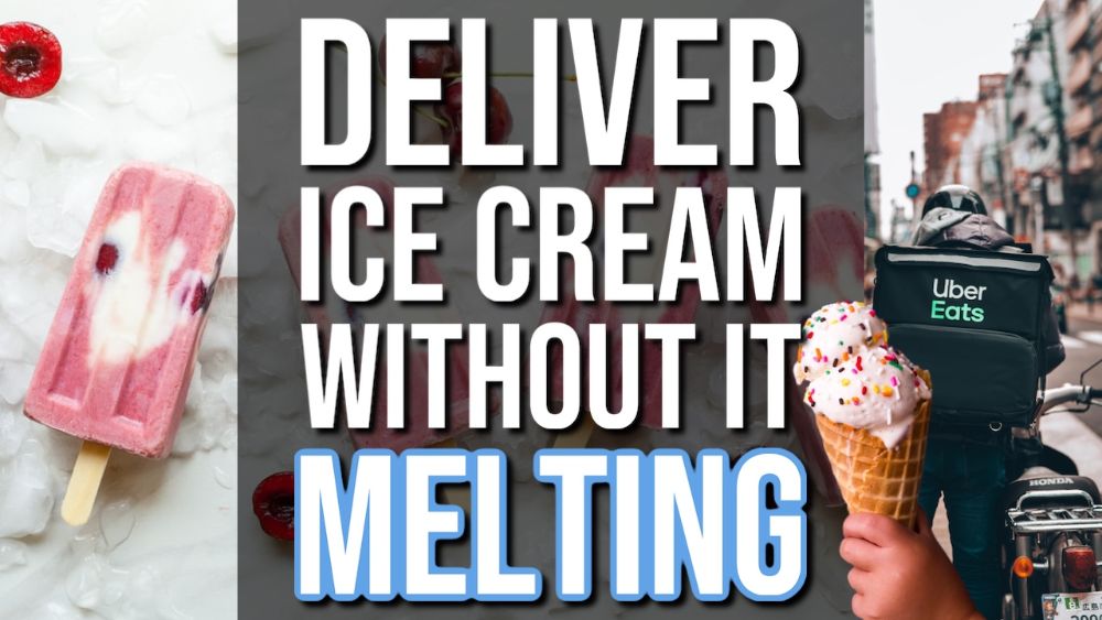 How To Deliver Ice Cream Without It Melting