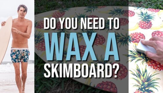 Do You Need To Wax a Skimboard?