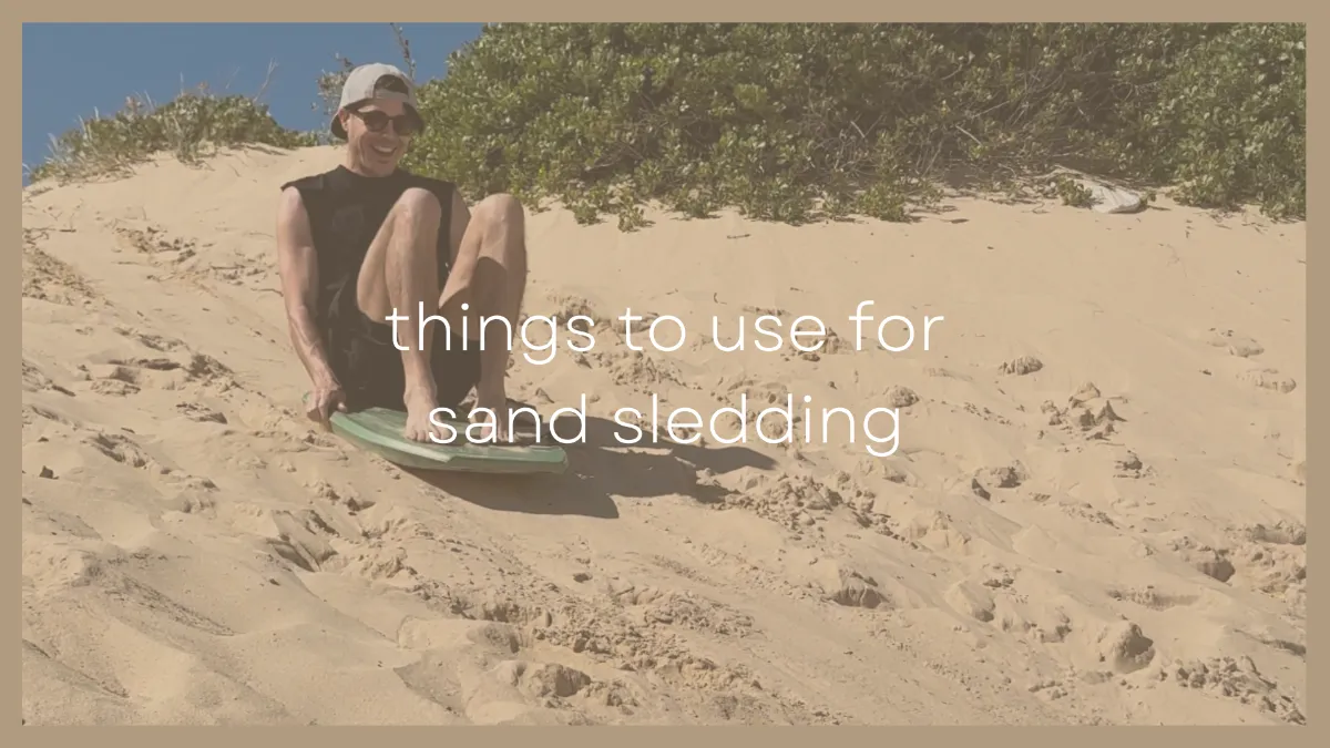 7 Things To Use For Sand Sledding