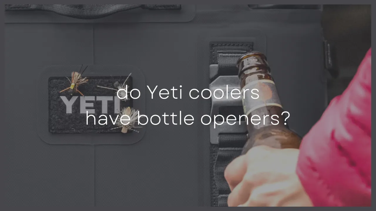 https://huntingwaterfalls.com/wp-content/uploads/2023/05/do-yeti-coolers-have-bottle-openers.webp