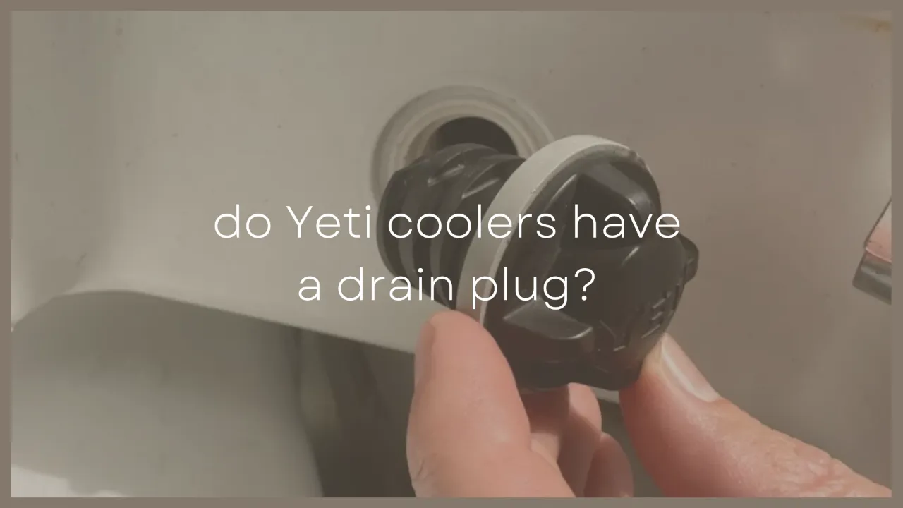 Do Yeti Coolers Have A Drain Plug?