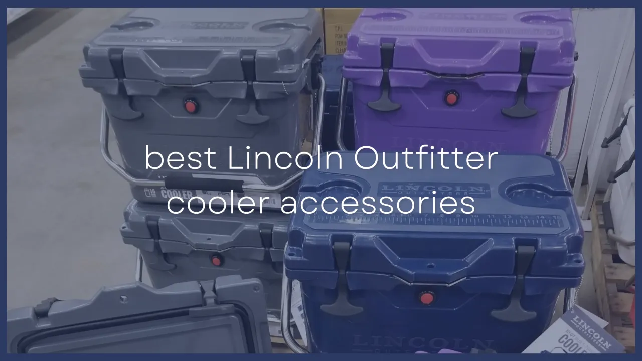 10 Best Accessories For Your Lincoln Outfitters Cooler