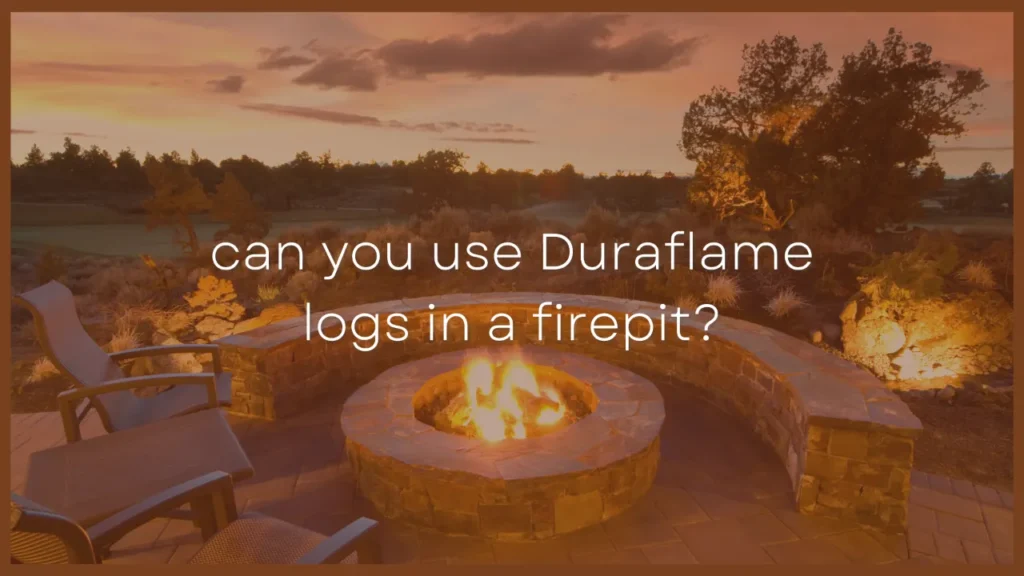 can-you-use-duraflame-logs-in-a-firepit